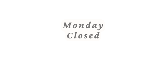 Monday Closed